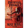 Particular Passages 3: West Wing