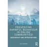 Preventing Harmful Behaviour in Online Communities: Censorship and Interventions