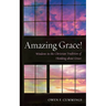 Amazing Grace!: Windows in the Christian Tradition of Thinking about Grace
