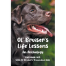 Ol' Bruiser's Life Lessons: An Anthology
