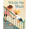 While We Wait