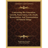 Concerning The Generation, Growth, Preservation, Life, Death, Resuscitation, And Transmutation Of Natural Things