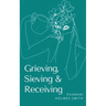 Grieving, Sieving & Receiving