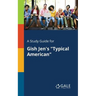 A Study Guide for Gish Jen's "Typical American"