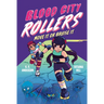 Blood City Rollers: Move It or Bruise It