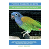 Pionus Parrots as Pets: Pionus Parrots General Info, Purchasing, Care, Cost, Keeping, Health, Supplies, Food, Breeding and More Included! The