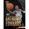 Meet Anthony Edwards: Minnesota Timberwolves Superstar