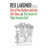 Out of the Bunker and Into the Trees, or the Secret of High-Tension Golf