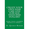 Create Your Own Hair Care Line With Less Than $500 Dollars!