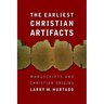 The Earliest Christian Artifacts: Manuscripts and Christian Origins