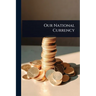 Our National Currency