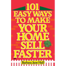 101 Easy Ways to Make Your Home Sell Faster