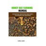 Honey Bee Farming: Harvesting and Extracting Honey: Techniques and Equipment