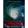 America's Deadliest Hurricanes: The History of the Three Worst Hurricanes in American History