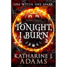 Tonight, I Burn