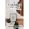 A Tailored Fit Life: Faith and Fashion Guide