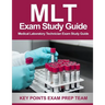 MLT Exam Study Guide: Medical Laboratory Technician Exam Study Guide
