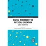 Digital Technology in Physical Education: Global Perspectives