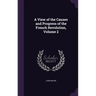 A View of the Causes and Progress of the French Revolution, Volume 2