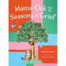 Mama Oak and the Seasons of Grief