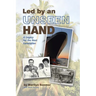 Led by an Unseen Hand: A Legacy for the Next Generation