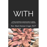 With: A Priest and Pastor's practical guide to walking along side God's work of Recovery from Addiction