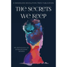 The Secrets We Keep: An Anthology of Extraordinary Women