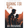 Burning For Her: A Firefighter and an inspector. How can they have a workplace romance while still at each others throats?
