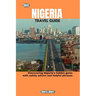 2023 Nigeria Travel Guide: Discovering Nigeria's hidden gems with safety advice and helpful phrases