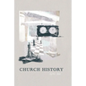 Church History: A Biblical Perspective