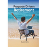 Purpose Driven Retirement: Generating Purpose Driven Bucket List