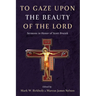 To Gaze upon the Beauty of the Lord
