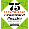 75 Easy-To-Read Crossword Puzzles: Medium-Level Puzzles to Challenge Your Brain