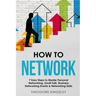 How to Network: 7 Easy Steps to Master Personal Networking, Small Talk, Business Networking Events & Networking Skills