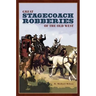 Great Stagecoach Robberies of the Old West