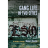 Gang Life in Two Cities: An Insider's Journey