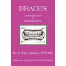 Braces: A Consumers Guide to Orthodontics