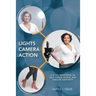 Lights, Camera, Action: A 40 Day Devotional to Help Expose, Evolve, and Execute Your Faith