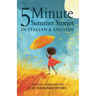 5 Minute Italian Summer Stories for Kids: Short Story Books in Italian and English 1+ years Bilingual Stories Collection for Reading to 2 year olds, 3
