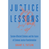 Justice Lessons: System-Affected Scholars and the Future of Criminal Justice Transformation
