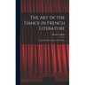 The Art of the Dance in French Literature: From Théophile Gautier to Paul Valéry