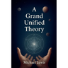 A Grand Unified Theory
