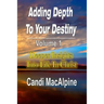 Adding Depth to Your Destiny: Deeper Insights Into Life in Christ
