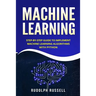 Machine Learning: Step-By-Step Guide to Implement Machine Learning Algorithms with Python
