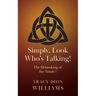 Simply, Look Who's Talking!: The Debunking of the Trinity?