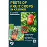 Pests of Fruit Crops in Kashmir: An Illustrated Colour Handbook