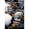 The Cotton Plant: Its History, Botany, Chemistry, Culture, Enemies, and Uses
