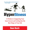 Hyperfitness: 12 Weeks to Conquering Your Inner Everest and Getting Into the Best Shape of Your Life