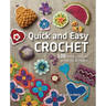 Quick and Easy Crochet: 100 Little Crochet Projects to Make