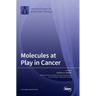 Molecules at Play in Cancer